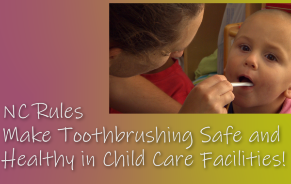 NC Rules Make Toothbrushing Safe and Healthy in Child Care Centers